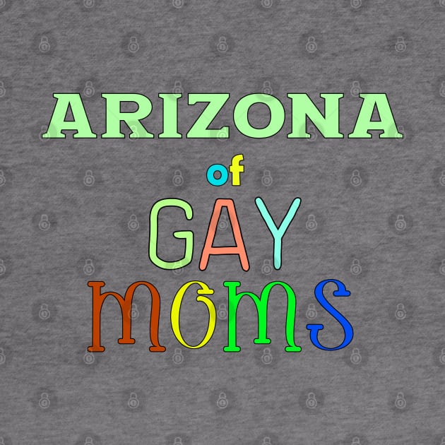 Arizona Of Gay Moms by WE BOUGHT ZOO